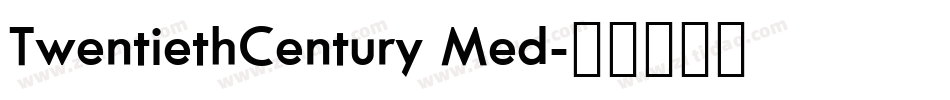 TwentiethCentury Med字体转换
